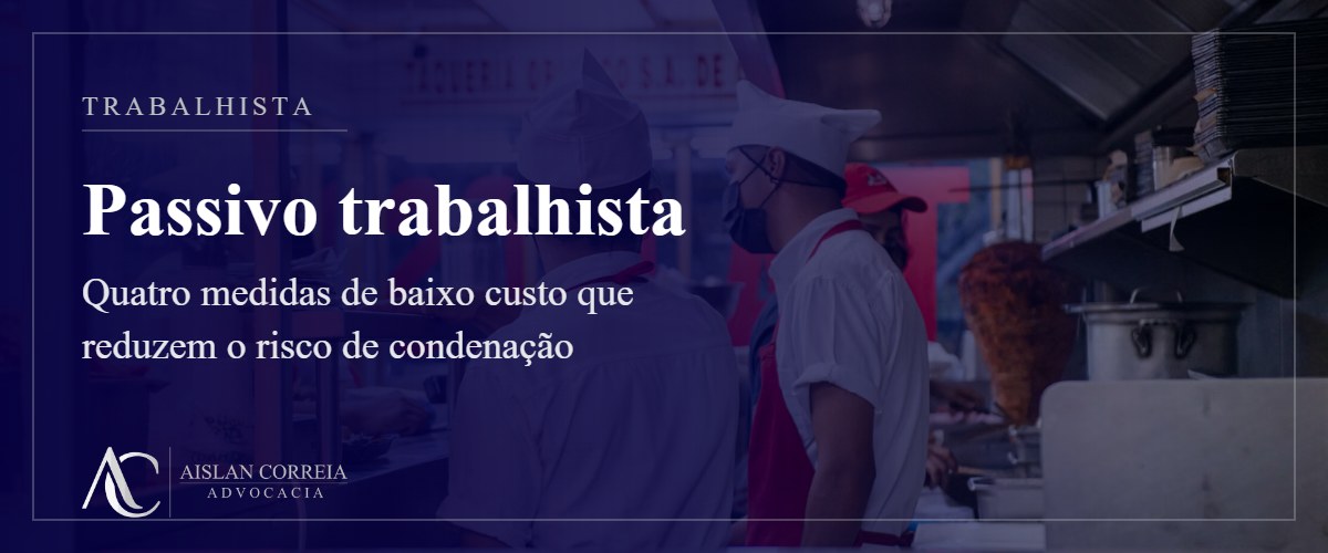 Capa: trabalhista. Quatro medidas de baixo custo que reduzem o risco de condenação.